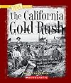 The California Gold Rush (True Books: Westward Expansion)