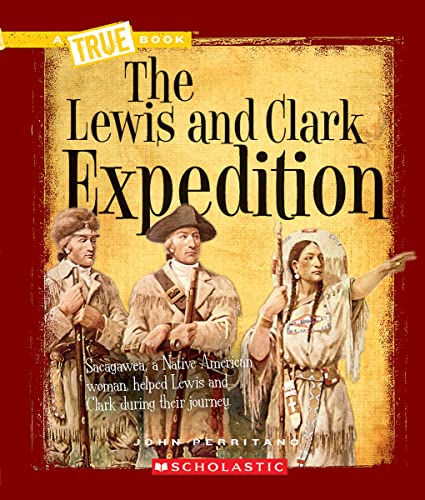 The Lewis and Clark Expedition (By: John Perritano) cover