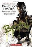 Francisco Pizarro Destroyer Of The Inca Empire Wicked History