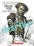 Henry Viii A Wicked History Royal Beheader