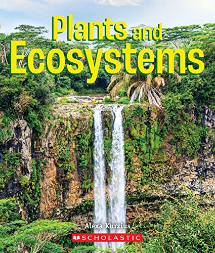 Plants and Ecosystems (By: Alexa Kurzius) cover