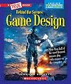 Game Design (A True Book: Behind the Scenes)