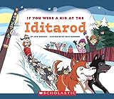 If You Were A Kid At The Iditarod If You Were A Kid