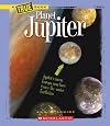 Planet Jupiter (True Books: Space)
