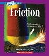 Friction (True Books: Physical Science)