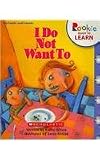 I Do Not Want to (Rookie Ready to Learn)