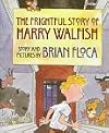 The Frightful Story Of Harry Walfish