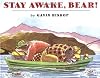 Stay Awake, Bear!