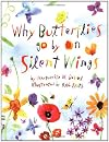 Why Butterflies Go By On Silent Wings