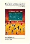 Training in Organizations: Needs Assessment, Development, and Evaluation (with InfoTrac)