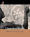 Unspoken Worlds: Women's Religious Lives