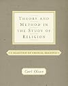 Theory and Method in the Study of Religion: A Selection of Critical Readings
