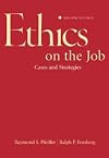 Ethics on the Job: Cases and Strategies