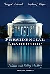 Presidential Leadership: Politics and Policy Making