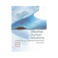 Effective Human Relations: Interpersonal and Organizational Applications