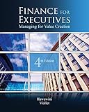Finance For Executives Managing For Value Creation