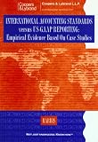International Accounting Standards Versus Usgaap Reporting Empirical Evidence Based On Case Studies