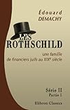 Les Rothschild Une Famille De Financiers Juifs Au Xixe Sicle Srie 2 Partie 1 Les Rothschild Et La Presse La Branche Franaise Rapports Secrets Les Rothschild Francsmaons 2e Dition