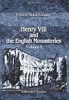 Henry VIII and the English monasteries