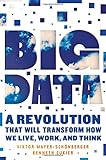 Big Data A Revolution That Will Transform How We Live Work And Think