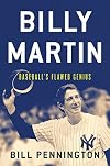Billy Martin: Baseball's Flawed Genius
