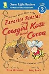 Favorite Stories from Cowgirl Kate and Cocoa (Green Light Readers Level 2)