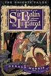 The Adventures of Sir Balin the Ill-Fated (The Knights' Tales Series)