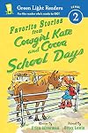 Favorite Stories from Cowgirl Kate and Cocoa: School Days (Green Light Readers Level 2)
