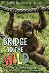 Bridge to the Wild: Behind the Scenes at the Zoo