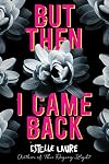 But Then I Came Back