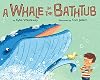 A Whale in the Bathtub