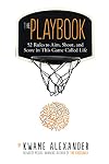 The Playbook: 52 Rules to Aim, Shoot, and Score in This Game Called Life