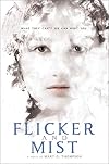 Flicker and Mist