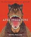 Apex Predators: The World's Deadliest Hunters, Past and Present