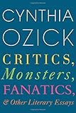Critics Monsters Fanatics And Other Literary Essays