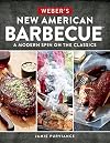 Weber's New American Barbecue™: A Modern Spin on the Classics
