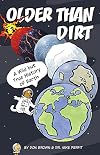 Older Than Dirt: A Wild but True History of Earth