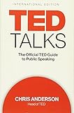 TED talks : the official TED guide to public speaking TED talks : the official TED guide to public speaking