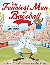 The Funniest Man in Baseball: The True Story of Max Patkin