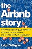 The Airbnb Story How Three Ordinary Guys Disrupted An Industry Made Billions And Created Plenty Of Controversy