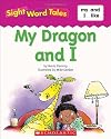 My Dragon and I (Sight Word Tales)