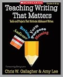 Teaching Writing That Matters Tools And Projects That Motivate Adolescent Writers