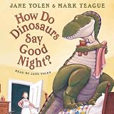 How Do Dinosaurs Say Good Night