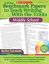 Using Benchmark Papers to Teach Writing With the Traits: Grades K-2: Student Writing Samples With Scores and Explanations, Model Lessons, and ... for Teaching Revision and Editing Skills