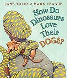 How Do Dinosaurs Love Their Dogs