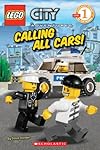 LEGO City: Calling All Cars! (Scholastic Readers Level 1)