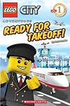 LEGO City: Ready for Takeoff! (Scholastic Reader, Level 1)
