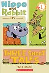 Hippo & Rabbit in Three Short Tales (Scholastic Reader, Level 1)