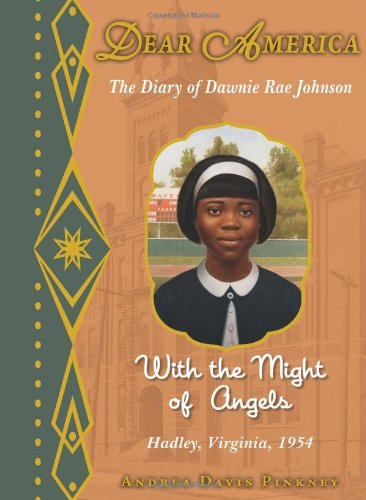 With the Might of Angels: The Diary of Dawnie Rae Johnson, Hadley, Virginia, 1954 book cover