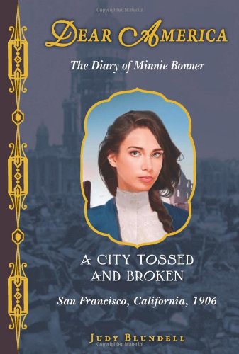 A City Tossed and Broken: The Diary of Minnie Bonner, San Francisco, California, 1906 book cover